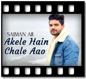 Akele Hain Chale Aao (Live) Karaoke With Lyrics