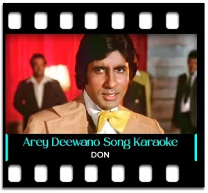 Arey Deewano Mujhe Pehchaano Karaoke MP3