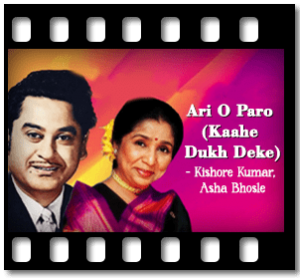 Ari O Paro (Kaahe Dukh Deke) Karaoke MP3