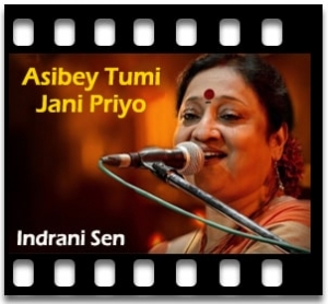 Asibey Tumi Jani Priyo Karaoke With Lyrics