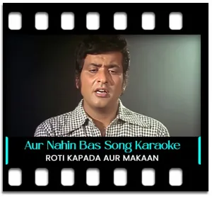Aur Nahin Bas Aur Nahin (Shorter) Karaoke With Lyrics