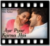 Aur Pyar Karna Hai - MP3 
