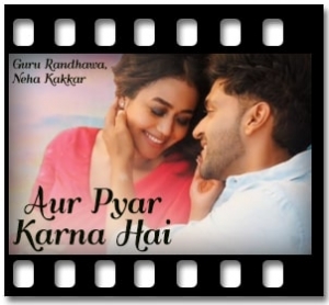 Aur Pyar Karna Hai Karaoke With Lyrics