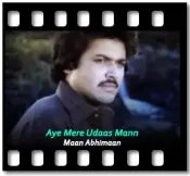 Aye Mere Udaas Mann - MP3 + VIDEO