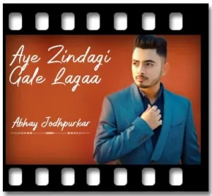 Aye Zindagi Gale Lagaa Karaoke With Lyrics