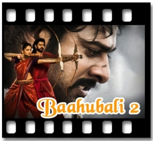 Jiyo Re Bahubali (Title Track) Karaoke With Lyrics