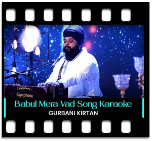 Babul Mera Vad Samratha Karaoke MP3