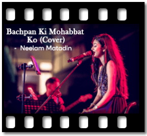 Bachpan Ki Mohabbat Ko (Cover) Karaoke With Lyrics