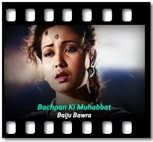 Bachpan Ki Muhabbat Karaoke MP3