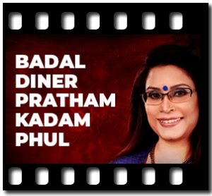 Badal Diner Prathamo Kadam Phul Karaoke With Lyrics