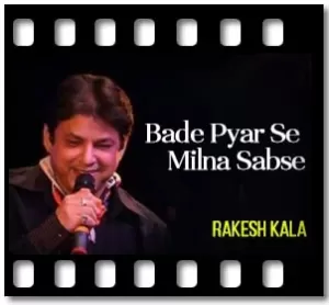 Bade Pyar Se Milna Sabse (Without Chorus) Karaoke With Lyrics