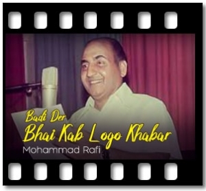Badi Der Bhai Kab Logo Khabar Karaoke MP3