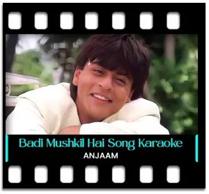 Badi Mushkil Hai Karaoke MP3