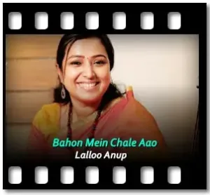 Bahon Mein Chale Aao (Cover) Karaoke MP3