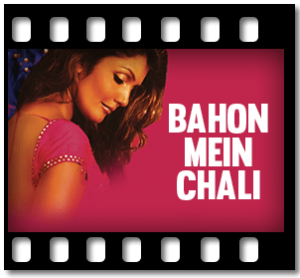 Bahon Mein Chali (The Hold U Tight Mix) Karaoke With Lyrics