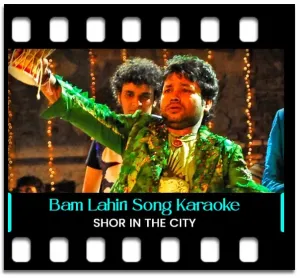 Bam Lahiri (High Quality) (Without Chorus) Karaoke MP3