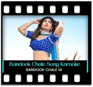 Bandook Chale Gi (High Quality) Karaoke With Lyrics