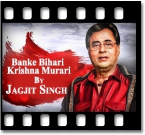 Banke Bihari Krishna Murari Karaoke With Lyrics