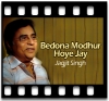 Bedona Modhur Hoye Jay - MP3