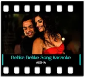 Behke Behke - MP3 + VIDEO