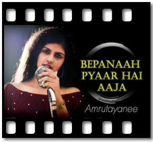 Bepanaah Pyaar Hai Aaja (Cover) Karaoke MP3