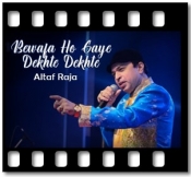 Bewafa Ho Gaye Dekhte Dekhte  - MP3 + VIDEO