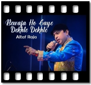 Bewafa Ho Gaye Dekhte Dekhte Karaoke With Lyrics