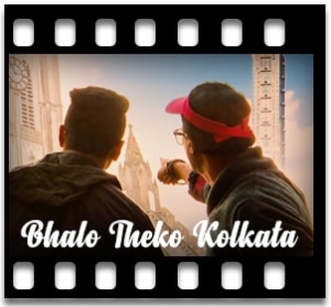 Bhalo Theko Kolkata Karaoke With Lyrics