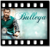 Bulleya (Without Chorus) - MP3