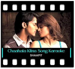 Chaahata Kitna Dil Tumko Karaoke MP3