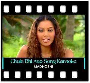 Chale Bhi Aao Karaoke With Lyrics