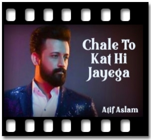 Chale To Kat Hi Jayega Karaoke With Lyrics