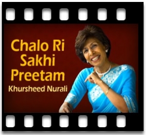 Chalo Ri Sakhi Preetam Karaoke With Lyrics