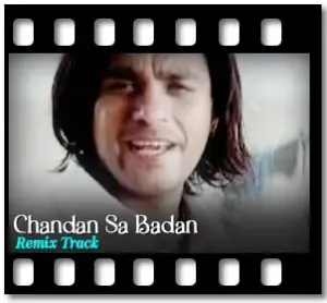 Chandan Sa Badan (Remix) Karaoke MP3