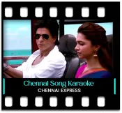 Chennai Express - MP3 + VIDEO