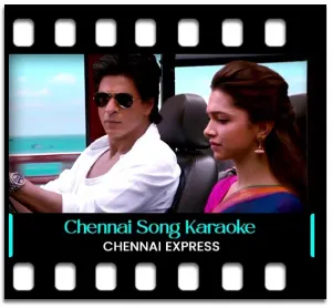Chennai Express Karaoke MP3