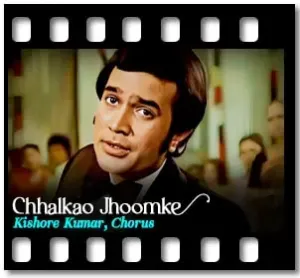 Chhalkao Jhoomke Karaoke With Lyrics