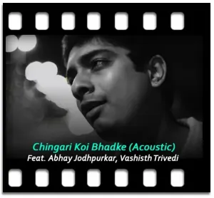 Chingari Koi Bhadke(Acoustic) Karaoke MP3
