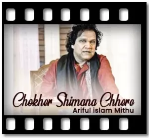 Chokher Shimana Chhere Karaoke With Lyrics