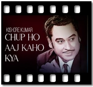 Chup Ho Aaj Kaho Kya Karaoke With Lyrics