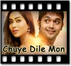 Chhuye Dile Mon - MP3