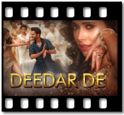 Deedar De(With Female Vocals)- MP3 + VIDEO