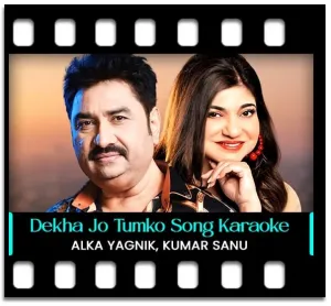 Dekha Jo Tumko (High Quality) Karaoke MP3