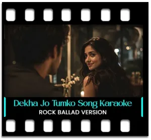 Dekha Jo Tumko Karaoke MP3