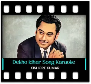 Dekho Idhar Janabe Man Karaoke With Lyrics