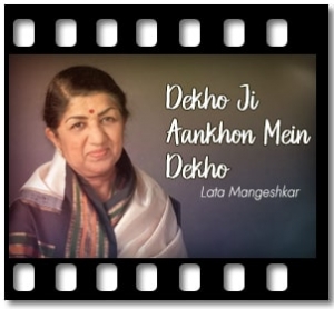 Dekho Ji Aankhon Mein Dekho Karaoke MP3