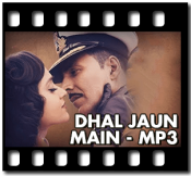 Dhal Jaun Main - MP3