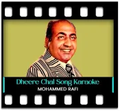Dheere Chal Dheere Chal - MP3 + VIDEO