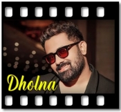 Dholna (Unplugged)  - MP3 + VIDEO