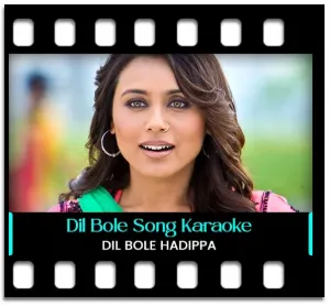 Dil Bole Hadippa - REMIX Karaoke With Lyrics